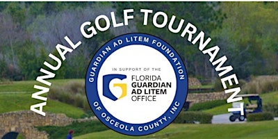 Primaire afbeelding van Annual Golf Tournament - Guardian ad Litem Foundation of Osceola County Inc