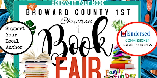 Believe In Your Book, Broward County 1st Christian Book Fair & Festival