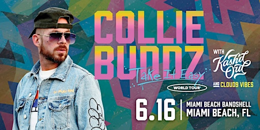 COLLIE BUDDZ " Take It Easy" Tour w/ KASH'D OUT & CLOUD9 VIBES - Miami primary image