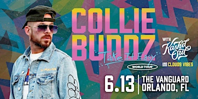COLLIE BUDDZ " Take It Easy" Tour w/ KASH'D OUT & CLOUD9 VIBES - Orlando primary image