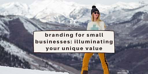 Imagem principal do evento Branding for Small Businesses - Illuminating Your Unique Value!