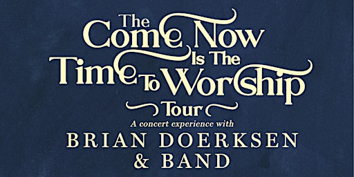 Hauptbild für The 'Come Now Is The Time To Worship' Tour