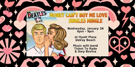 Free Can’t Buy Me Love Singles Mingle at Hyatt Place Delray Beach primary image