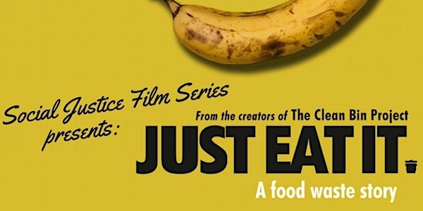 Social Justice Film Series Presents: Just Eat It