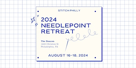 2024 Needlepoint Retreat hosted by Stitch Philly