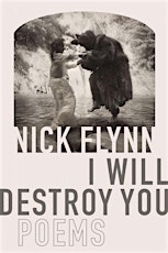 Book Launch: I Will Destroy You by Nick Flynn [Live Poetry Reading] primary image