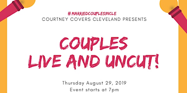 Courtney Covers Cleveland Presents: Couples Live & Uncut