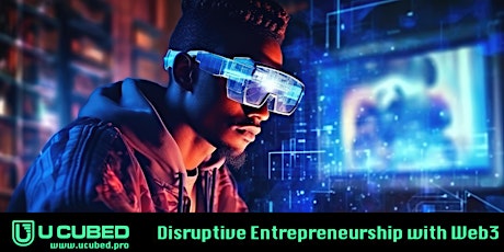 Imagem principal do evento Disruptive Entrepreneurship with Web3 (non-technical)