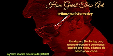 Imagem principal do evento How Great Thou Art - Tribute to Elvis