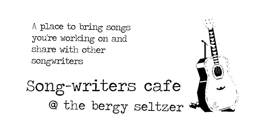Imagem principal do evento Songwriters Cafe @ bergy seltzer