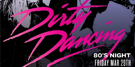 Dirty Dancing - 80's Night 3/29 @ Club Decades  primärbild