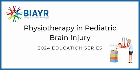 Physiotherapy in Pediatric Brain Injury - 2024 Educational Talk Series primary image
