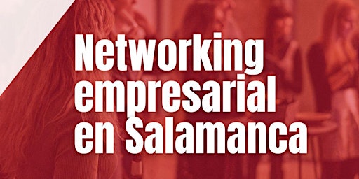 Networking empresarial en Salamanca primary image