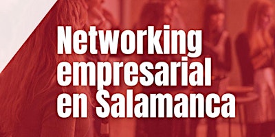 Networking empresarial en Salamanca primary image