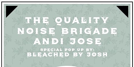 The Quality, Noise Brigade, Andi Jose