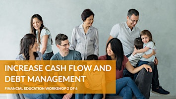 Image principale de Increase Cash Flow And Manage Debt so You Can Be Financially Independent