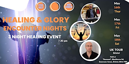 Immagine principale di Glory & Healing Encounter Nights- Bristol (UK Tour) 