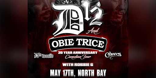 Hauptbild für D12 & Obie Trice live in North Bay May 17th at The Fraser with Robbie G