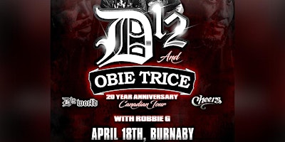 D12 & Obie Trice Live in Burnaby April 18th at The Rec Room with Robbie G primary image