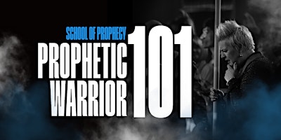 Imagem principal do evento PROPHETIC WARRIOR 101