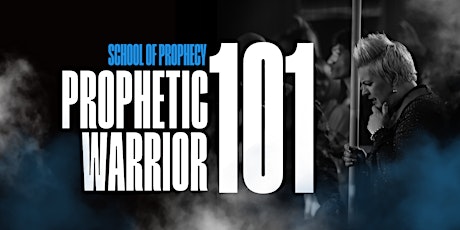 PROPHETIC WARRIOR 101