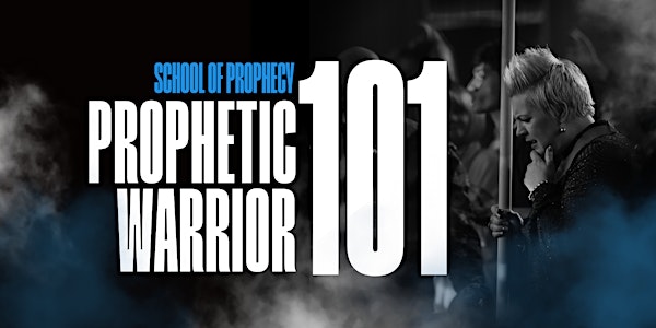 PROPHETIC WARRIOR 101