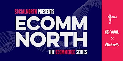 SocialNorth presents: ECOMM NORTH primary image