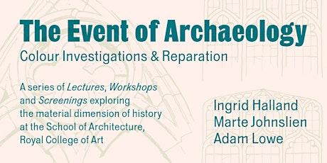 Image principale de The Event of Archaeology: Colour Investigations & Reparation