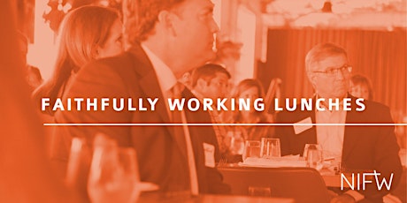 Faithfully Working Lunches: Just Leadership in an Unjust World primary image