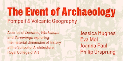 The Event of Archaeology: Pompeii & Volcanic Geography primary image