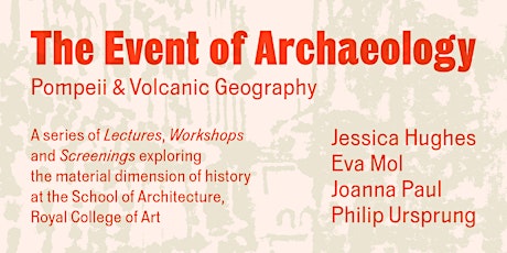 The Event of Archaeology: Pompeii & Volcanic Geography  primärbild