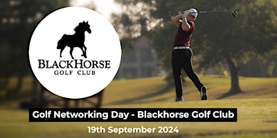 Primaire afbeelding van Golf Networking Day - Blackhorse Golf Club