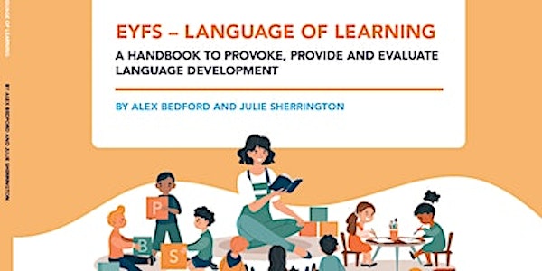 Early Years Language of Learning with Alex Bedford & Julie Sherrington