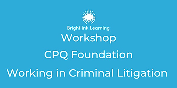 CPQ Foundation - F8 - CPQ F8 - Workshop 5 - Criminal litigation: initial