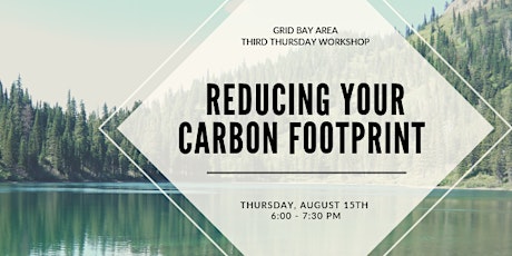 Reducing Your Carbon Footprint - Third Thursdays at GRID Bay Area