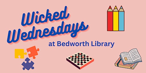 Image principale de Wicked Wednesdays @Bedworth Library, Drop In, No Need to Book