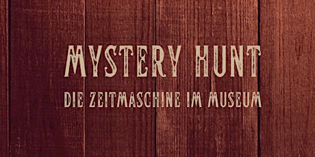 Hauptbild für Mystery Hunt für Singles "Die Zeitmaschine im Museum"