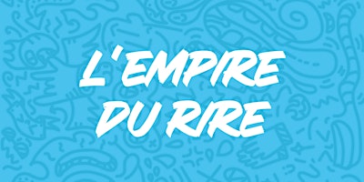 Hauptbild für L'Empire du Rire fête ses 2 ans