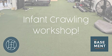 Infant crawling workshop at the Basement!