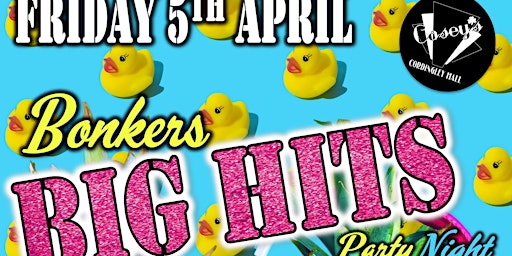 Imagem principal do evento 2024 Bonkers Big Hits Party Night Friday 5th April