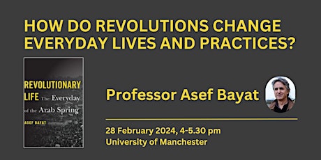 How do revolutions change everyday lives and practices? Prof Asef Bayat primary image