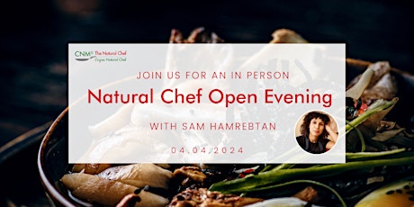 CNM Natural Chef Open Evening - 4th April 2024