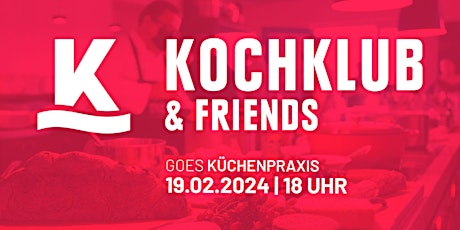 Kochklub & Friends Vol. 6 goes Küchenpraxis primary image