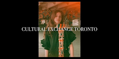 Cultural Exchange Toronto primary image