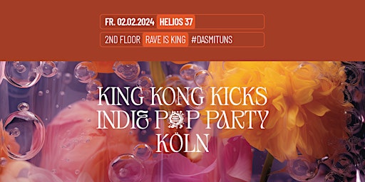 Imagen principal de King Kong Kicks • Indie Pop Party //+ RAVE IS KING  // Köln