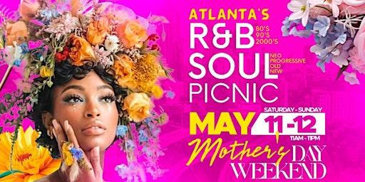 Primaire afbeelding van Atlanta's RnB and Soul Picnic: Sat & Sun May 11,12 -12p -11p @WestSide Park