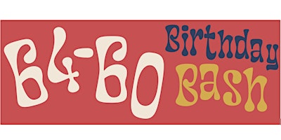 64-60 Birthday Bash