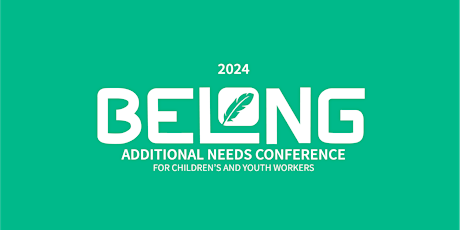 BELONG:  Additional Needs Conference 2024