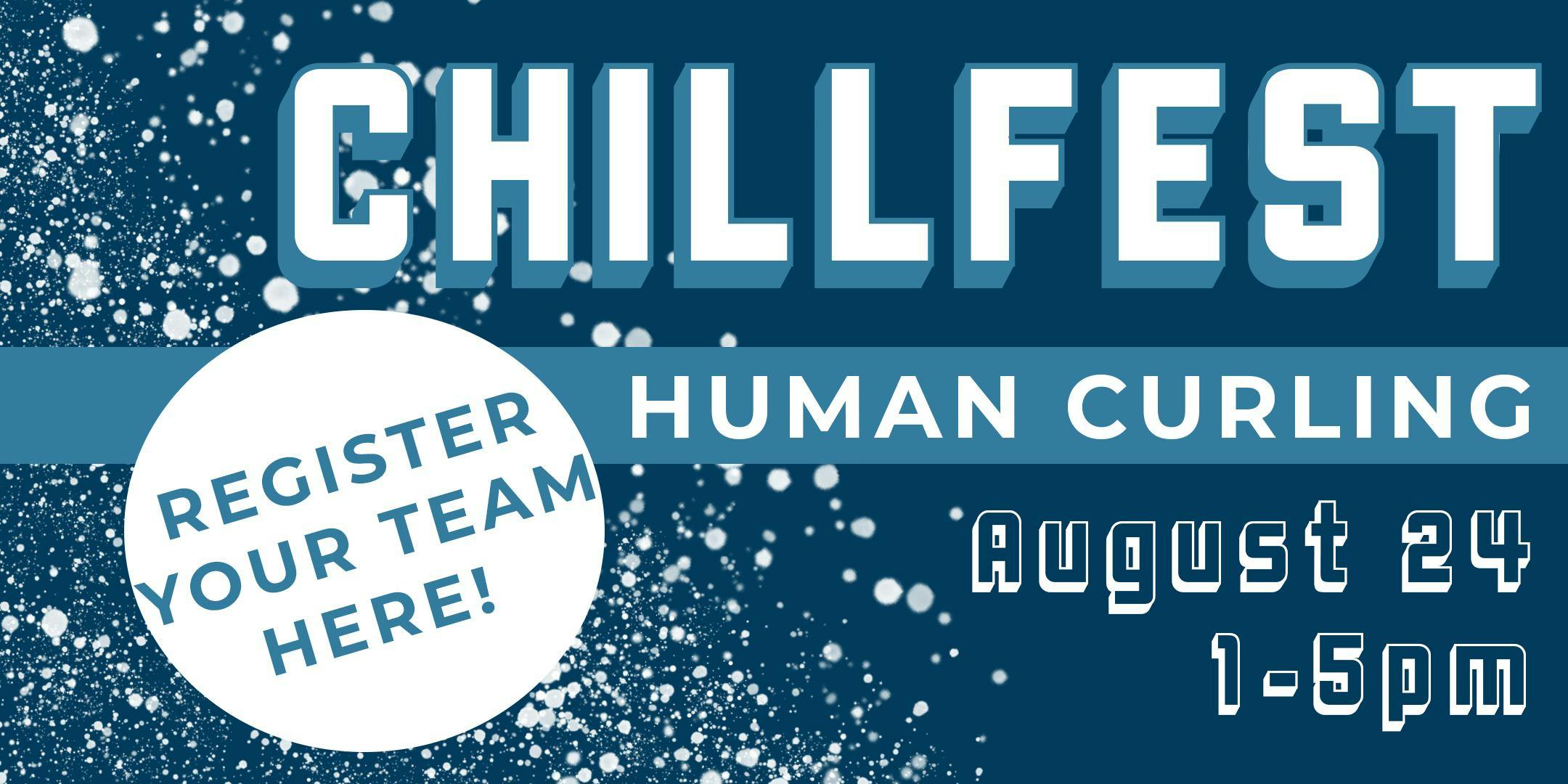 ChillFest: Human Curling Team Registration