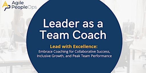 Hauptbild für Leader as a Team Coach | Feb 26 - Apr 15 [Every Monday, 8:00 - 10:00 EST]